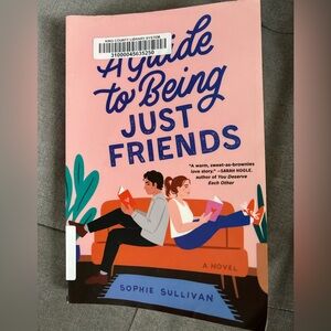A Guide to Being Just Friends by Sophie Sullivan